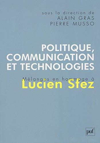 Politique communication et technologies - Alain Gras - Livre
