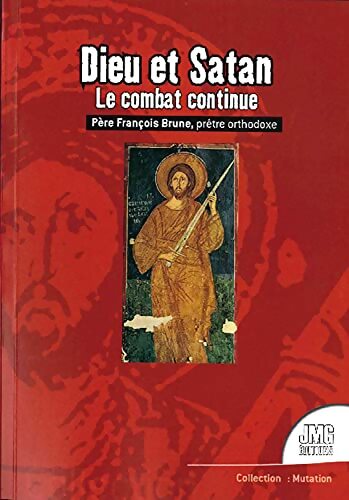 Dieu et Satan : Le combat continue - François Brune - Livre