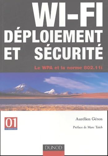 Wi-fi : Déploiement et sécurité - Aurélien Géron - Livre