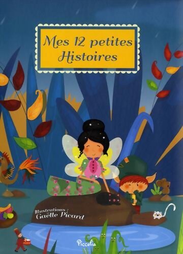Mes 12 petites histoires : Tome II - Gaëlle Picard - Livre