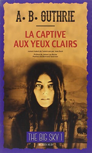La captive aux yeux clairs - Alfred Bertram Guthrie Jr - Livre