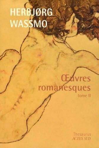 Oeuvres romanesques Tome II - Herbjørg Wassmo - Livre