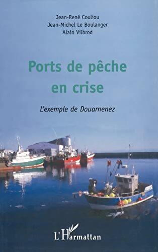 Ports de pêche en crise l'exemple de Douarnenez - Jean-René Couliou - Livre