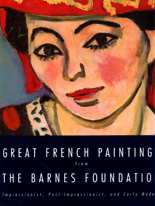 Great french paintings from the Barnes foundation - Collectif - Livre