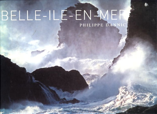 Belle-île en mer - Philippe Dannic - Livre