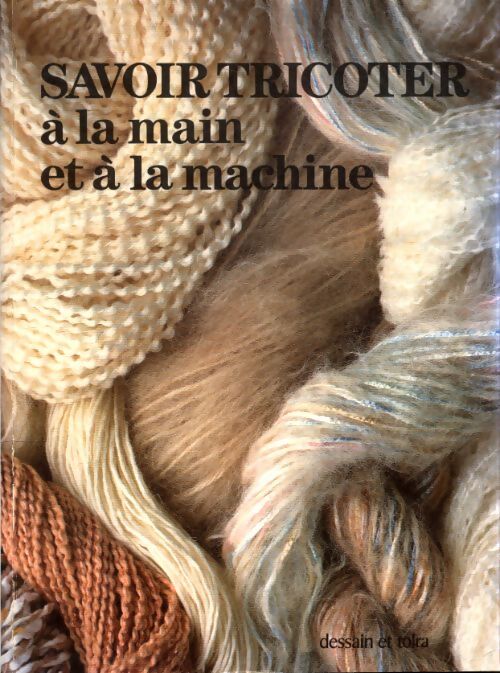 Savoir tricoter à la main et à la machine - Collectif - Livre