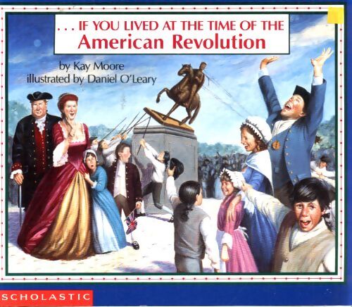 If you lives at the time of the american revolution - Kay Moore - Livre