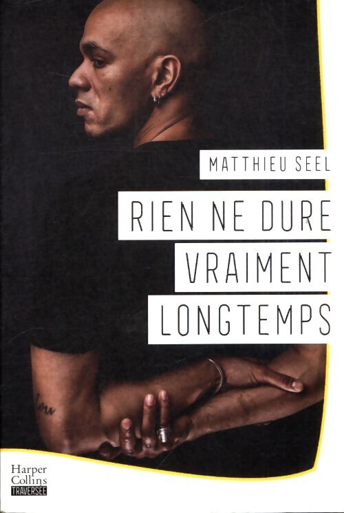 Rien ne dure vraiment longtemps - Matthieu Seel - Livre