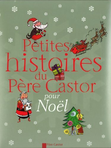 Petites histoires du Père Castor pour Noël - Collectif - Livre