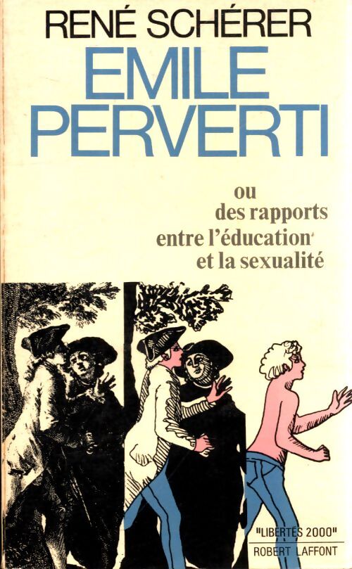 Émile perverti ou des rapports entre l'éducation et la sexualité - René Schérer - Livre
