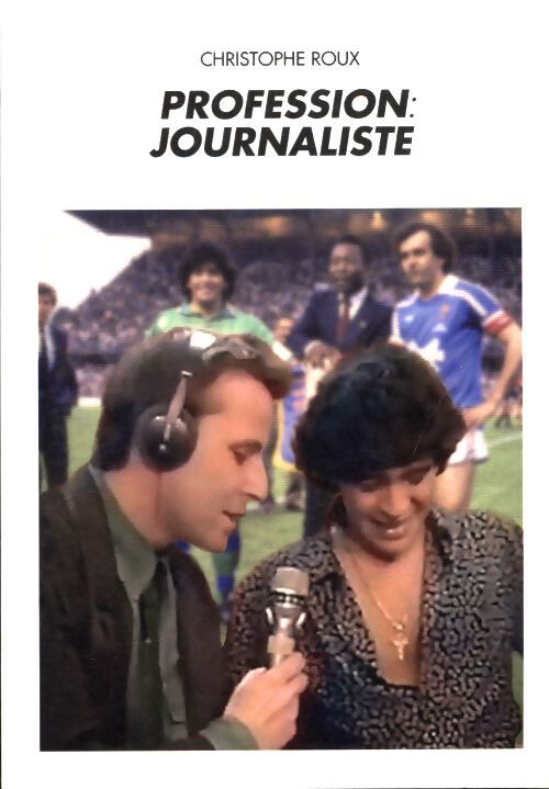 Profession journaliste - Christophe Roux - Livre