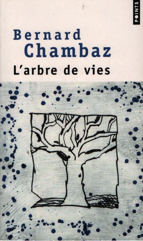 Arbre de vies - Bernard Chambaz - Livre