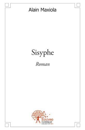 Sisyphe - Antoine Maxiola - Livre