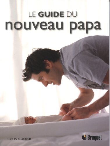 Le guide du nouveau papa - Colin Cooper - Livre