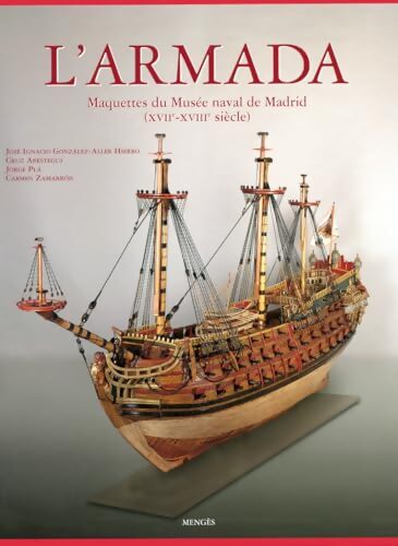 L'armada : Maquettes du musée naval de Madrid - José Ignacio Gonzalez-Aller Hierro - Livre