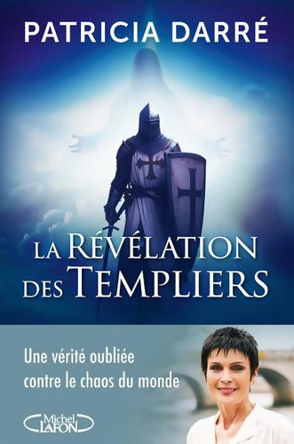 La Révélation des Templiers - La Nouveauté 2024 de l'autrice star de l'ésotérisme - Patricia Darré - Livre