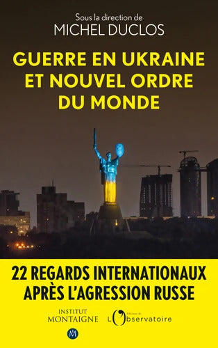Guerre en Ukraine et nouvel ordre du monde - Michel Duclos - Livre