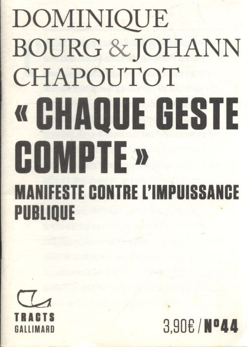 Chaque geste compte : Manifeste contre l'impuissance publique - Johann Chapoutot - Livre