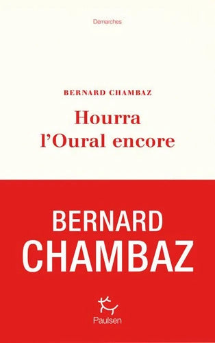 Hourra l'Oural encore - Bernard Chambaz - Livre
