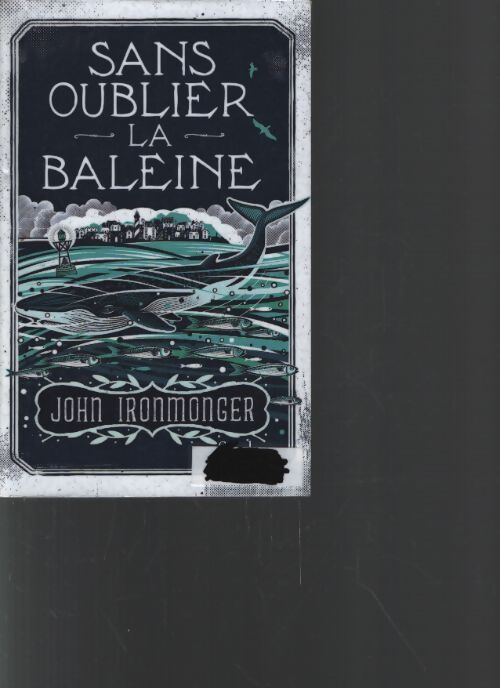Sans oublier la baleine - John Ironmonger - Livre