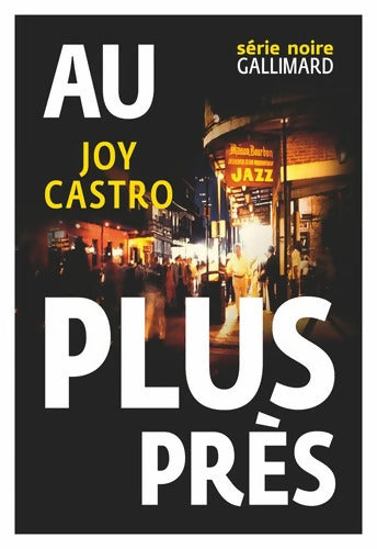 Au plus près - JOy Castro - Livre