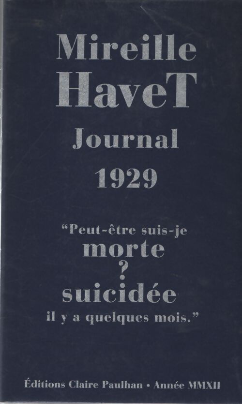 Journal 1929 : Peut-être suis-je morte ? suicidée il y a quelques mois - Mireille Havet - Livre