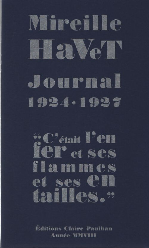 Journal 1924-1927 : C'était l'enfer et ses flammes et ses entailles - Mireille Havet - Livre