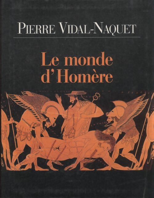 Le monde d'Homère - Pierre Vidal-Naquet - Livre