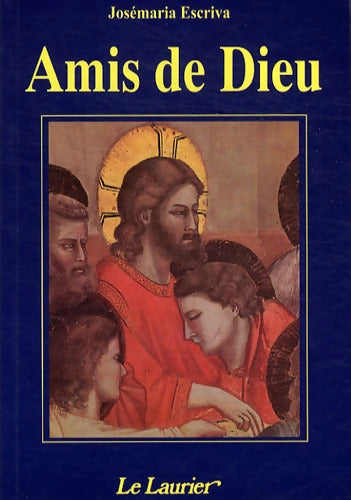 Amis de Dieu - Josémaria Escriva De Balaguer - Livre