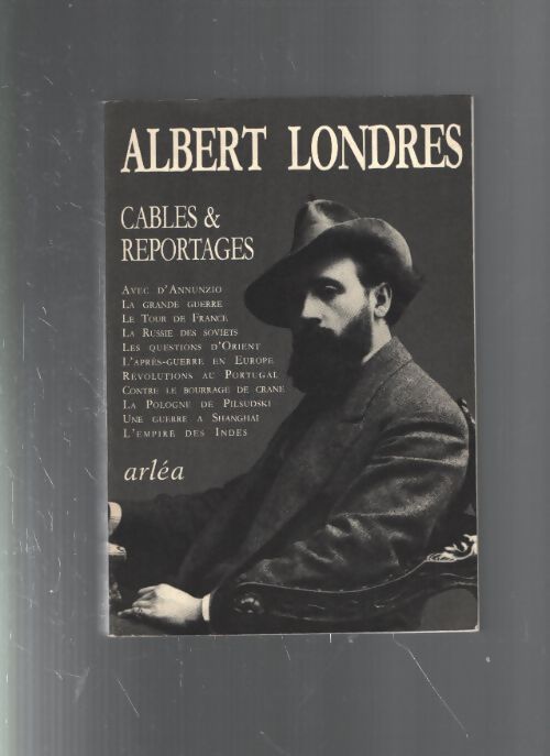 Cables et reportages - Albert Londres - Livre