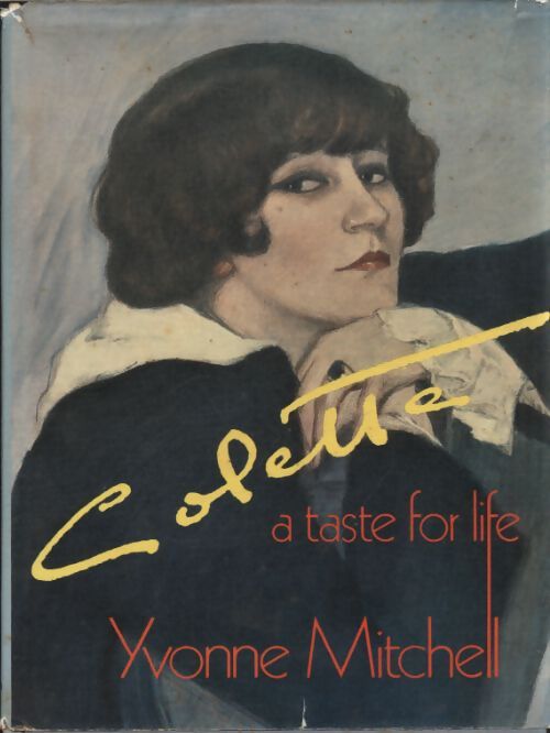 Colette : A taste for life - Yvonne-Mitchell - Livre