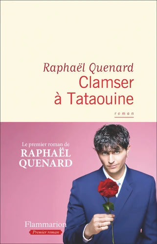 Clamser à Tataouine - Raphaël Quenard - Livre