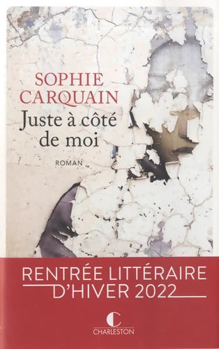 Juste à côté de moi - Sophie Carquain - Livre