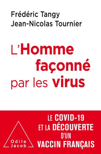 L'Homme façonné par les virus : Le COVID-19 et la découverte d'un vaccin français - Jean-Nicolas Tournier - Livre