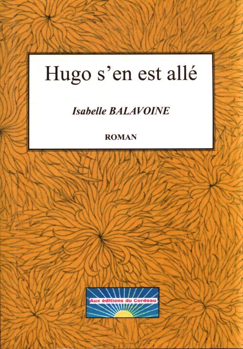 Hugo s'en est alle - Isabelle Balavoine - Livre