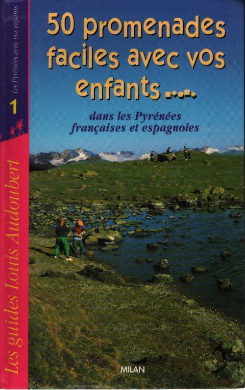50 promenades faciles avec vos enfants dans les pyrénées françaises et espagnoles - Julie Daurel - Livre