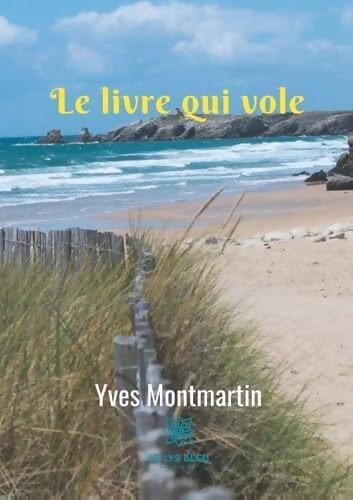 Le livre qui vole - Yves Montmartin - Livre