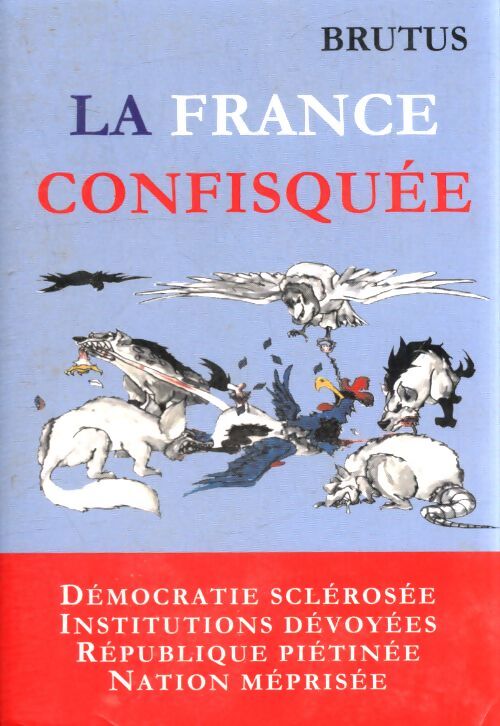 La France confisquée - Brutus - Livre