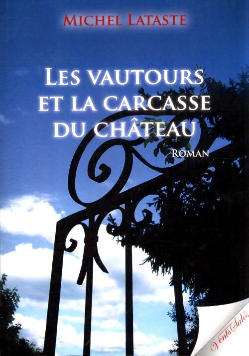 Les vautours et la carcasse du château - Michel Lataste - Livre