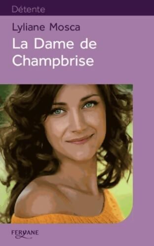 Dame de champbrise (la) - Lyliane Mosca - Livre