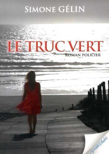 Le truc vert - Simone Gélin - Livre