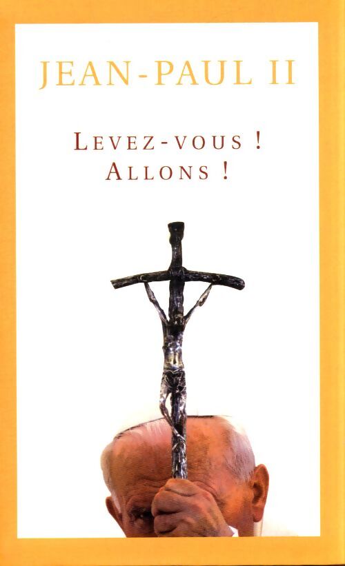 Levez-vous ! Allons ! - Jean-Paul II - Livre