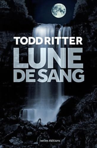 Lune de sang - Todd Ritter - Livre