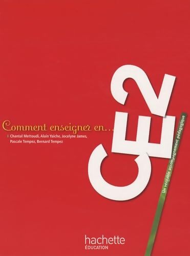 Comment enseigner en CE2 - Chantal Mettoudi - Livre