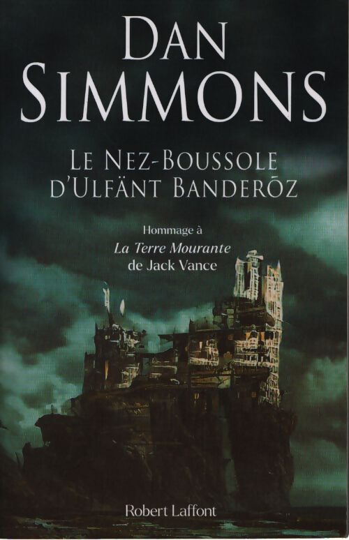 Le nez-boussole d'ulfänt banderõz - Dan Simmons - Livre