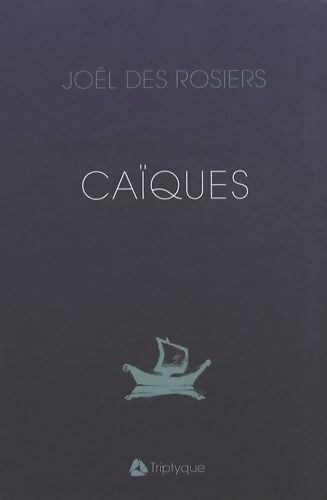 Caïques - Joël Des Rosiers - Livre