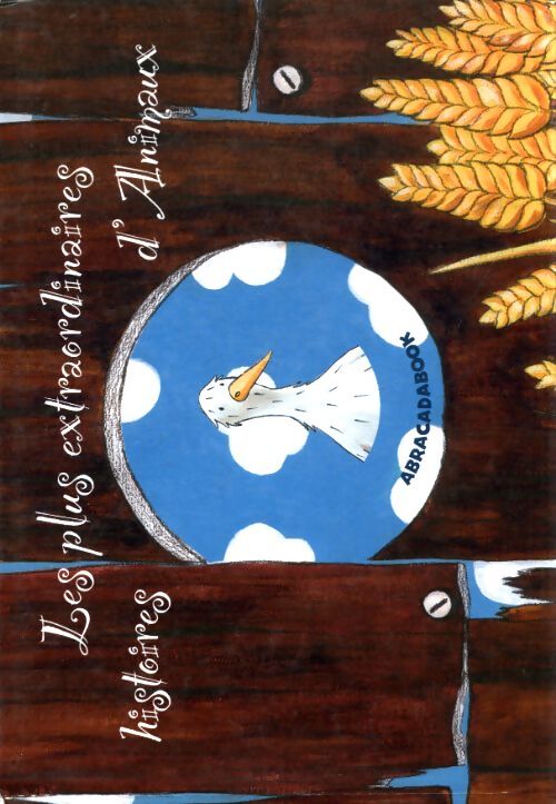 Les plus extraordinaires histoires d'animaux - Dominique Gorse - Livre