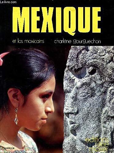 Mexique et les mexicains - Charlene Gourguechon - Livre