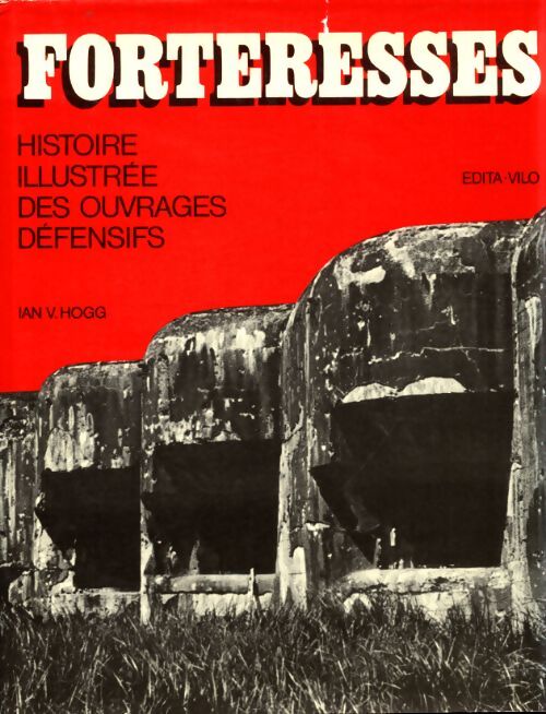 Forteresses - Ian V. Hogg - Livre