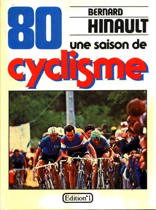 Une saison de cyclisme 1980 - Bernard Hinault - Livre